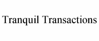 tranquil transactions