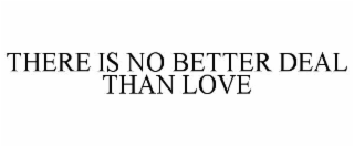 there is no better deal than love