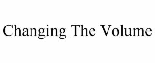 changing the volume
