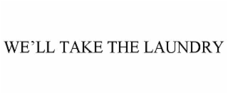 we’ll take the laundry