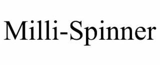 milli-spinner