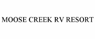 moose creek rv resort