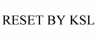 reset by ksl