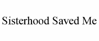 sisterhood saved me
