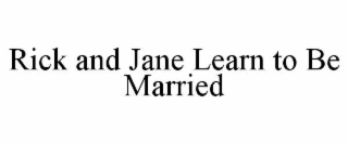 rick and jane learn to be married
