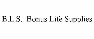 b.l.s.  bonus life supplies