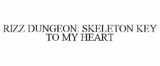 rizz dungeon: skeleton key to my heart