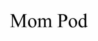 mom pod