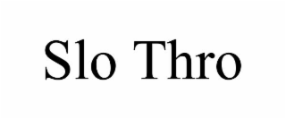 slo thro