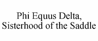 phi equus delta, sisterhood of the saddle