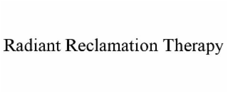 radiant reclamation therapy