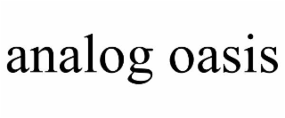analog oasis