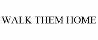 walk them home