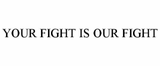 your fight is our fight