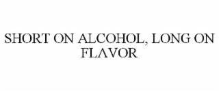 short on alcohol, long on flavor