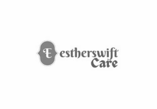 e estherswift care