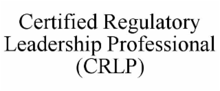certified regulatory leadership professional (crlp)
