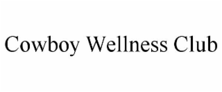 cowboy wellness club