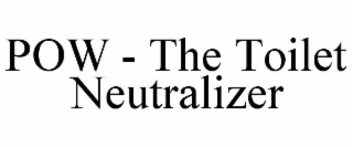 pow - the toilet neutralizer