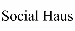 social haus