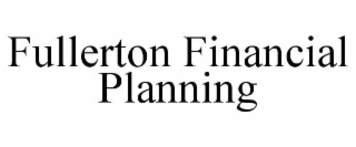 fullerton financial planning