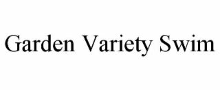 garden variety swim