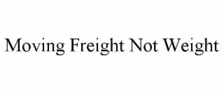 moving freight not weight