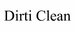 dirti clean