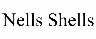 nells shells