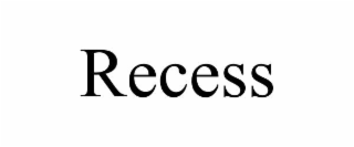 recess