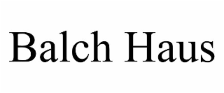 balch haus