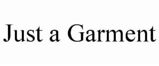 just a garment