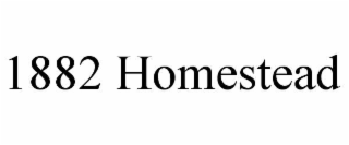 1882 homestead