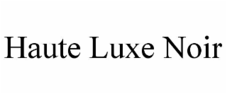 haute luxe noir