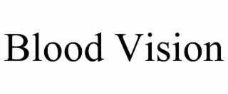 blood vision