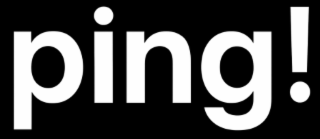 ping!