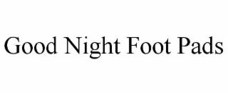 good night foot pads