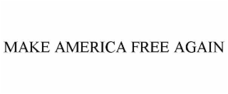 make america free again