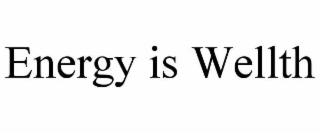 energy is wellth
