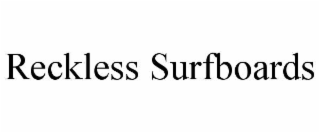 reckless surfboards