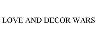 love and decor wars