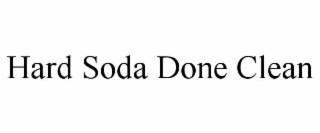 hard soda done clean