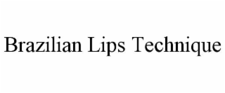 brazilian lips technique
