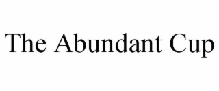 the abundant cup