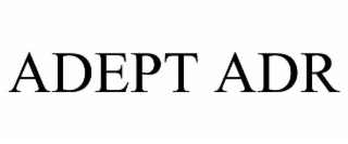 adept adr