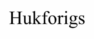 hukforigs