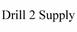 drill 2 supply
