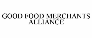good food merchants alliance