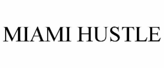 miami hustle