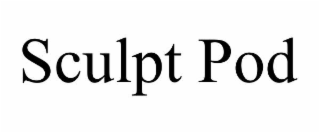 sculpt pod